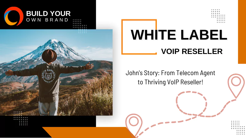 journey-from-agent-to-reseller-a-white-label-voip-success-story